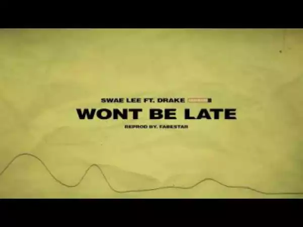 Instrumental: Swae Lee - Won’t Be Late ft. Drake